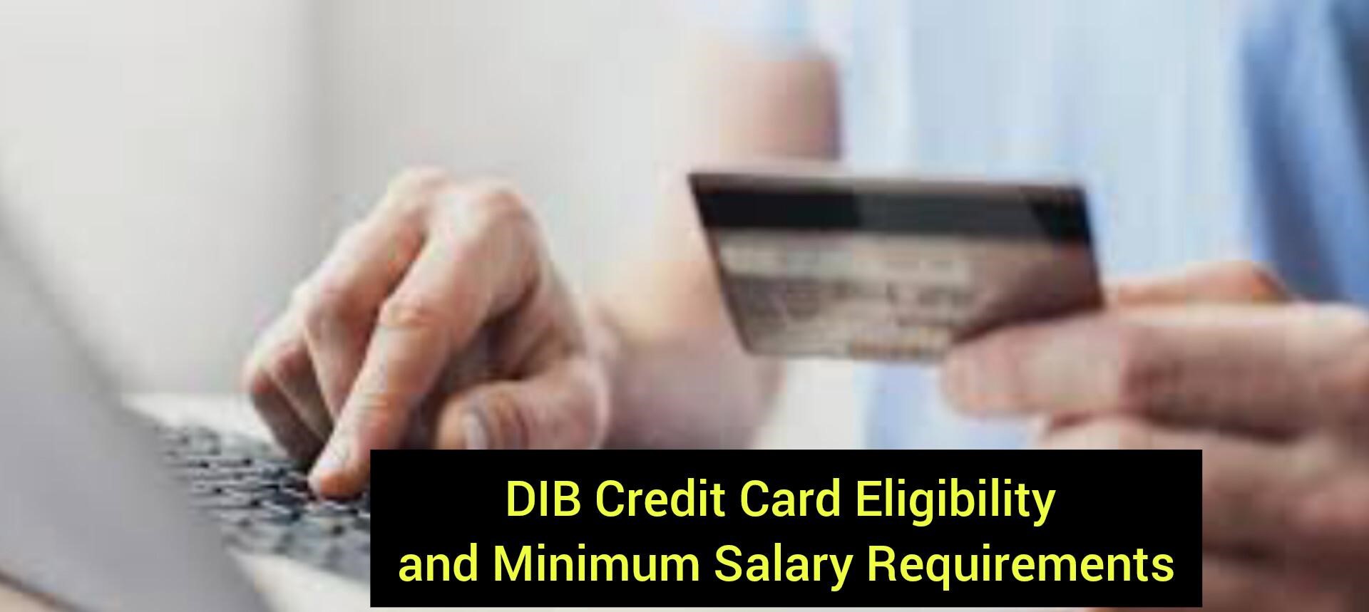 DIB Credit Card Minimum Salary Requirements and Eligibility